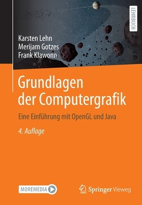 Grundlagen Der Computergrafik: Eine Einführung Mit OpenGL Und Java by Lehn, Karsten