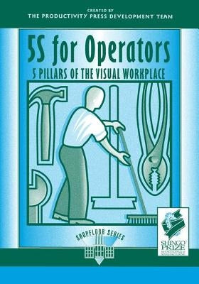 5s for Operators: 5 Pillars of the Visual Workplace by Hirano, Hiroyuki