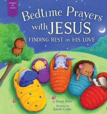 Bedtime Prayers with Jesus: Finding Rest in His Love by Jones, Susan