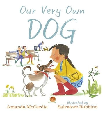 Our Very Own Dog: Taking Care of Your First Pet by McCardie, Amanda