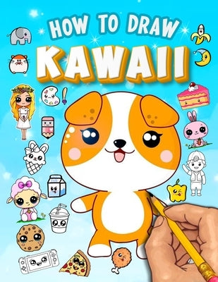 How to Draw Kawaii: Learn to Draw Cute Kawaii Characters - Drawing Kawaii Supercute Characters Easy for Beginners & Kids by Med, Med