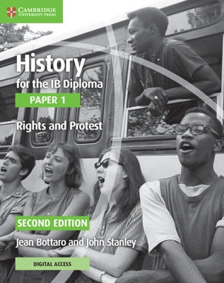 History for the Ib Diploma Paper 1 Rights and Protest Rights and Protest with Digital Access (2 Years) by Bottaro, Jean