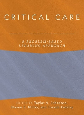Critical Care: A Problem-Based Learning Approach by Johnston, Taylor