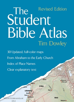 The Student Bible Atlas by Dowley, Tim