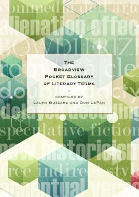 The Broadview Pocket Glossary of Literary Terms by Buzzard, Laura