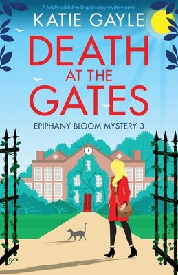 Death at the Gates: A totally addictive English cozy mystery novel by Gayle, Katie