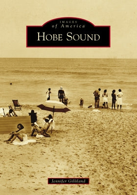 Hobe Sound by Gilliland, Jennifer