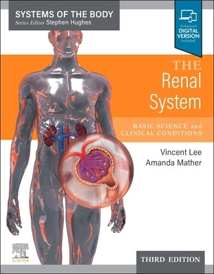 The Renal System: Systems of the Body Series by Lee, Vincent