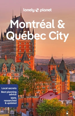 Lonely Planet Montreal & Quebec City 6 by Fallon, Steve