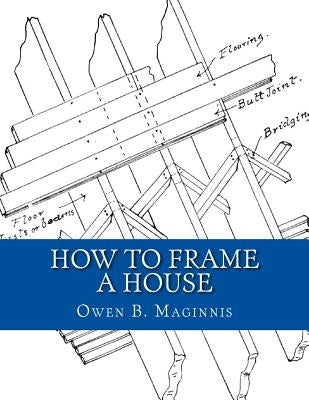 How To Frame A House: or: House and Roof Framing by Chambers, Roger