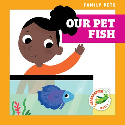 Our Pet Fish by Jakubowski, Michele