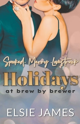 Holidays at Brew by Brewer by James, Elsie