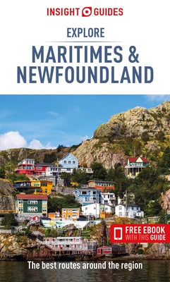 Insight Guides Explore Maritimes & Newfoundland (Travel Guide with Free Ebook) by Insight Guides