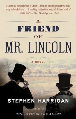 A Friend of Mr. Lincoln by Harrigan, Stephen