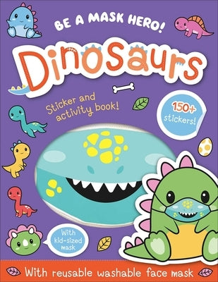 Be a Mask Hero: Dinosaurs by Isaacs, Connie