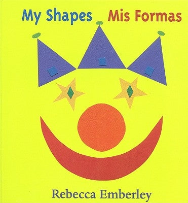 My Shapes/ MIS Formas by Emberley, Rebecca