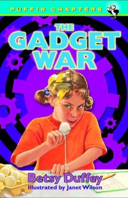 The Gadget War by Duffey, Betsy