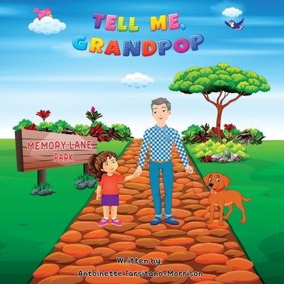 Tell Me, Grandpop! by Morrison-Tarsitano, Antoinette