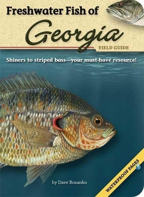 Freshwater Fish of Georgia Field Guide by Bosanko, Dave