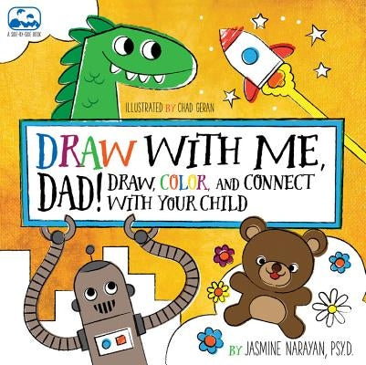Draw with Me, Dad!: Draw, Color, and Connect with Your Child by Narayan, Jasmine