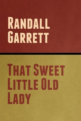 That Sweet Little Old Lady by Garrett, Randall