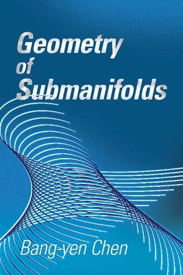 Geometry of Submanifolds by Chen, Bang-Yen