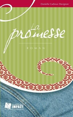 La promesse by Cadieux-Davignon, Danielle