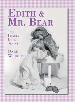 Edith And Mr. Bear: The Lonely Doll Series by Wright, Dare