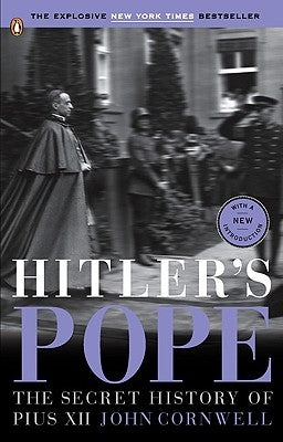 Hitler's Pope: The Secret History of Pius XII by Cornwell, John