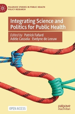 Integrating Science and Politics for Public Health by Fafard, Patrick