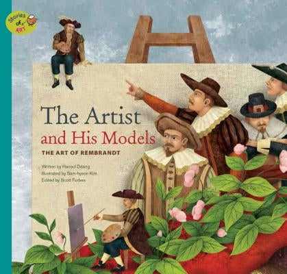 The Artist and His Models: The Art of Rembrandt by Ddang, Haneul