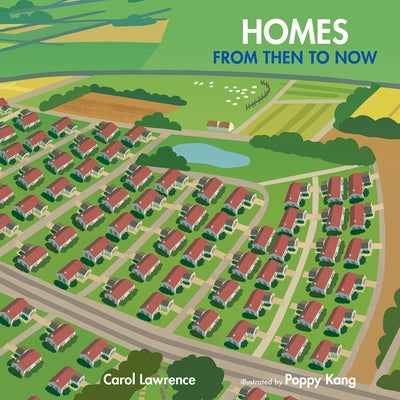 Homes: From Then to Now by Lawrence, Carol