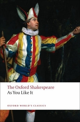 As You Like It: The Oxford Shakespeare as You Like It by Shakespeare, William