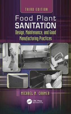 Food Plant Sanitation: Design, Maintenance, and Good Manufacturing Practices by Cramer, Michael M.