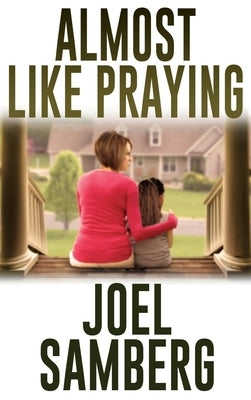 Almost Like Praying by Samberg, Joel
