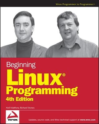 Beginning Linux Programming by Matthew, Neil