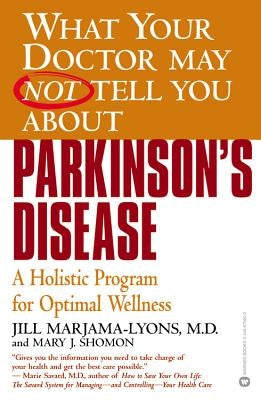 Parkinson's Disease: A Holistic Program for Optimal Wellness by Marjama-Lyons, Jill