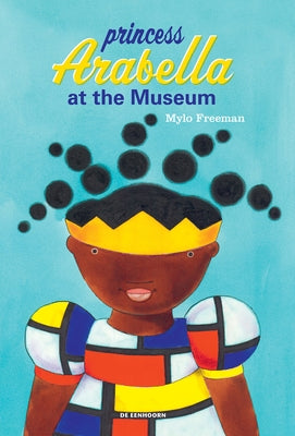 Princess Arabella at the Museum by Freeman, Mylo