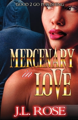 Mercenary In Love by Rose, John L.