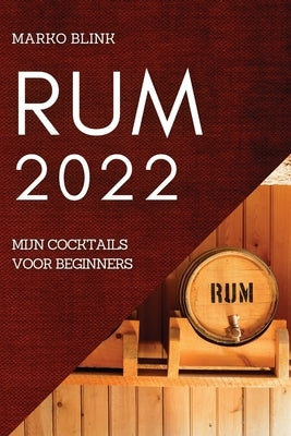 Rum 2022: Mijn Cocktails Voor Beginners by Blink, Marko
