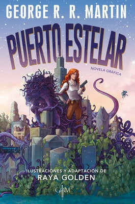 Puerto Estelar. Novela Gráfica / Starport (Graphic Novel) by Martin, George R. R.