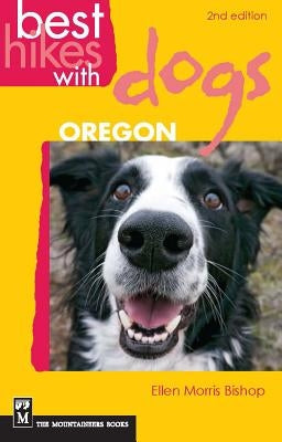 Best Hikes with Dogs Oregon by Bishop, Ellen Morris