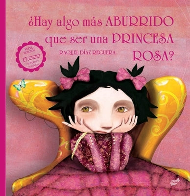 ¿Hay Algo Más Aburrido Que Ser Una Princesa Rosa? by D&#237;az-Reguera, Raquel