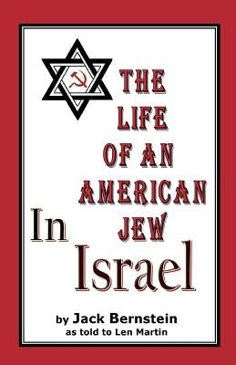 The Life of An American Jew in Israel: Benjamin H. Freedman-in His Own Words by Freedman, Benjamin H.