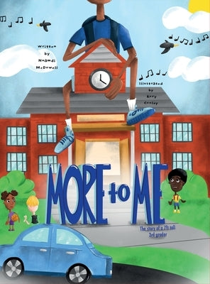 More To Me: The Story of a 7ft Tall 3rd Grader by McDowell, Nnamdi Y.