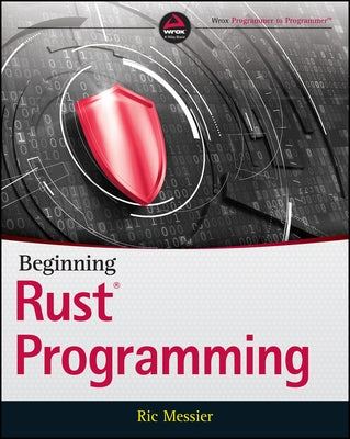 Beginning Rust Programming by Messier, Ric