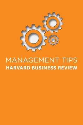 Management Tips: From Harvard Business Review by Review, Harvard Business