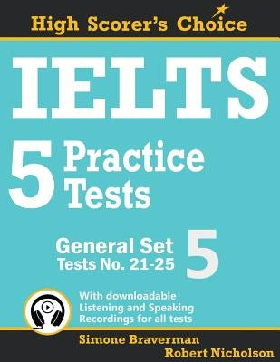 IELTS 5 Practice Tests, General Set 5: Tests No. 21-25 by Braverman, Simone