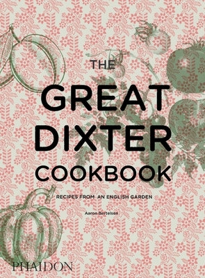 The Great Dixter Cookbook: Recipes from an English Garden by Bertelsen, Aaron