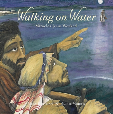 Walking on Water: Miracles Jesus Worked by Hoffman, Mary